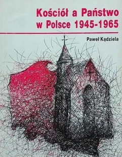 Kościół a Państwo w Polsce 1945 - 1965 - Religia i religioznawstwo - miniaturka - grafika 1