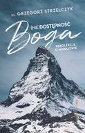 Religia i religioznawstwo - WAM (Nie)dostępność Boga. Rekolekcje o modlitwie Grzegorz Strzelczyk - miniaturka - grafika 1