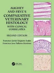Aughey and Frye's Comparative Veterinary Histology with Clinical Correlates - Pozostałe książki - miniaturka - grafika 1