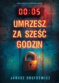 E-booki - thrillery - Umrzesz za sześć godzin - miniaturka - grafika 1