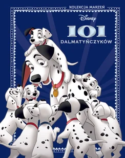 101 dalmatyńczyków. Disney Kolekcja marzeń - Książki edukacyjne - miniaturka - grafika 1