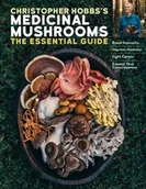 Pozostałe książki - Christopher Hobbs's Guide to Medicinal Mushrooms: Boost Immunity, Improve Memory, Fight Cancer, and Expand Your Consciousness: Boost Immunity, Improve ... Stop Infection, and Expand Your Consciousness - miniaturka - grafika 1