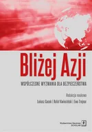 Publicystyka - Wydawnictwo Naukowe Scholar Bliżej Azji. Współczesne wyzwania dla bezpieczeństwa - Łukasz Gacek - miniaturka - grafika 1