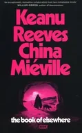 Powieści - The Book of Elsewhere - Reeves Keanu, China Mieville - miniaturka - grafika 1