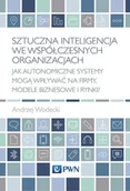 Biznes - Sztuczna inteligencja we współczesnych organizacjach - Andrzej Wodecki - ebook - miniaturka - grafika 1