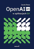 Książki o programowaniu - OpenAI Api w aplikacjach C - Jacek Ross - książka - miniaturka - grafika 1