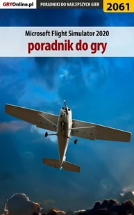 Microsoft Flight Simulator 2020. Poradnik do gry - E-booki - poradniki Microsoft Flight Simulator 2020. Poradnik do gry - E-booki - poradniki - miniaturka - grafika 1