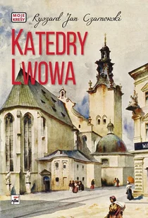 Katedry Lwowa Czarnowski Ryszard Jan - Albumy krajoznawcze - miniaturka - grafika 1