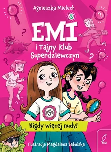 Emi i Tajny Klub Superdziewczyn. Nigdy więcej nudy - E-booki dla dzieci i młodzieży - miniaturka - grafika 1