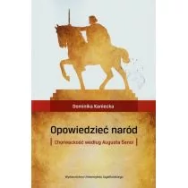 Wydawnictwo Uniwersytetu Jagiellońskiego Opowiedzieć naród - Dominika Kaniecka