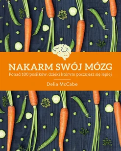 Nakarm swój mózg - Diety, zdrowe żywienie - miniaturka - grafika 2