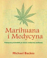 Zdrowie - poradniki - Marihuana i medycyna. Praktyczny przewodnik po świecie medycznej marihuany. - miniaturka - grafika 1