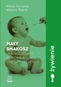 Poradniki dla rodziców - Melanie Potock; Nimali Fernando Mały smakosz Jak wychować dziecko by jadło chętnie i zdrowo - miniaturka - grafika 1