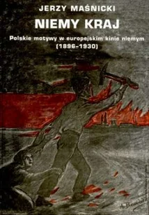Niemy Kraj - Maśnicki Jerzy - Albumy o kinie i teatrze - miniaturka - grafika 2