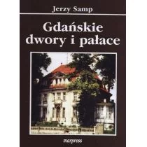 MARPRESS Gdańskie dwory i pałace Jerzy Samp