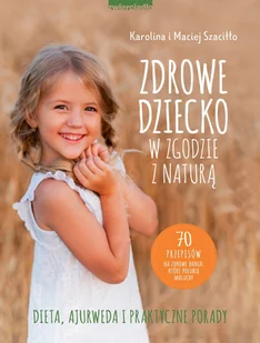 Zwierciadło Zdrowe dziecko w zgodzie z naturą - Poradniki hobbystyczne - miniaturka - grafika 2