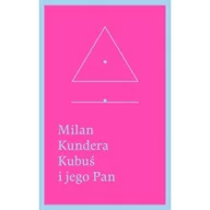 Powieści - W.A.B. GW Foksal Kubuś i jego Pan Hołd w trzech aktach dla Denisa Diderota - Milan Kundera - miniaturka - grafika 1