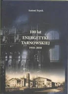 Historia świata - 100 lat energetyki tarnowskiej 1910 - 2010 - miniaturka - grafika 1