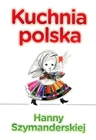 REA KUCHNIA POLSKA HANNY SZYMANDERSKIEJ WYD. 2 - Książki kucharskie - miniaturka - grafika 3