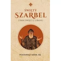 Wydawnictwo Św. Wojciecha Święty Szarbel i inni święci z Libanu Monika Białkowska - Religia i religioznawstwo - miniaturka - grafika 1