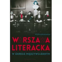 Prószyński Warszawa literacka w okresie międzywojennym - Piotr Łopuszański - Historia Polski - miniaturka - grafika 1