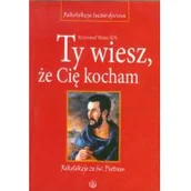 Religia i religioznawstwo - Salwator Krzysztof Wons Ty wiesz, że Cię kocham - miniaturka - grafika 1