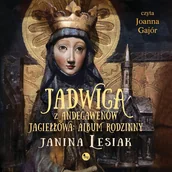Audiobooki - biografie - Jadwiga z Andegawenów Jagiełłowa. Album rodzinny - miniaturka - grafika 1