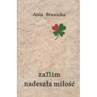 Poezja - Zanim nadeszła miłość - Branicka Ania - miniaturka - grafika 1