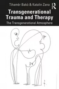 ROUTLEDGE Transgenerational Trauma and Therapy: The Transgenerational Atmosphere - Pozostałe książki - miniaturka - grafika 2