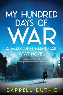 My Hundred Days of War (Duthie Darrell) - Pozostałe książki - miniaturka - grafika 1
