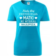 Koszulki i topy damskie - Damska Koszulka Dzień Mamy Kiedy bog przydzielał matki mi wybrał najlepszą turkusowy S - miniaturka - grafika 1