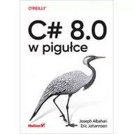 Książki o programowaniu - C# 8.0 w pigułce - miniaturka - grafika 1