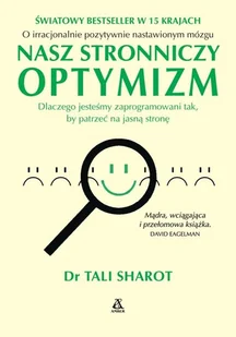 Nasz stronniczy optymizm Tali Sharot - Psychologia Nasz stronniczy optymizm Tali Sharot - Psychologia - miniaturka - grafika 1