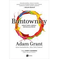 Zarządzanie - Buntownicy. Kreatywni liderzy zmieniają świat - Adam Grant - miniaturka - grafika 1