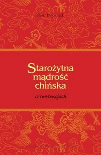 Starożytna mądrość chińska w sentencjach - Aforyzmy i sentencje - miniaturka - grafika 1