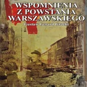 Audiobooki - historia - Wspomnienia z powstania warszawskiego Gustaw Gerard Gracki - miniaturka - grafika 1