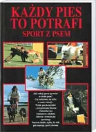 Poradniki hobbystyczne - Każdy pies to potrafi. Sport z psem - miniaturka - grafika 1