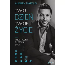 Aubrey Marcus Twój dzień Twoje życie Holistyczna filozofia bycia - Filozofia i socjologia - miniaturka - grafika 1