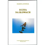 Poezja - Uczta na słowach - Marzena Antoniak - książka - miniaturka - grafika 1