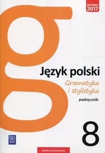 Gramatyka i stylistyka Język polski 8 Podręcznik Zofia Czarniecka-Rodzik LETNIA WYPRZEDAŻ DO 80% - Podręczniki dla szkół podstawowych - miniaturka - grafika 1