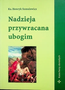 Nadzieja przywracana ubogim - Religia i religioznawstwo - miniaturka - grafika 1