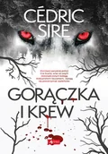 Powieści sensacyjne - Gorączka I Krew Cedric Sire - miniaturka - grafika 1