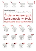 Podręczniki dla szkół wyższych - Życie w Konsumpcji, Konsumpcja w Życiu - miniaturka - grafika 1