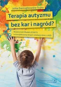 Pedagogika i dydaktyka - Terapia autyzmu bez kar i nagród? - miniaturka - grafika 1