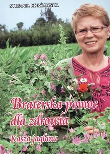 Blik FX Braterska pomoc dla zdrowia - Stefania Korżawska - Zdrowie - poradniki - miniaturka - grafika 2