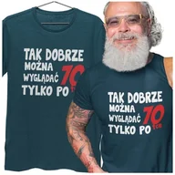 Koszulki męskie - Koszulka na 70 urodziny Tak dobrze można wyglądać tylko po 70tce - miniaturka - grafika 1