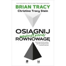 Osiągnij Wewnętrzną Równowagę Wyznacz Priorytety Uprość Swoje Życie I Odnieś Sukces Brian Tracy,christina Stein - Poradniki hobbystyczne Osiągnij Wewnętrzną Równowagę Wyznacz Priorytety Uprość Swoje Życie I Odnieś Sukces Brian Tracy,christina Stein - Poradniki hobbystyczne - miniaturka - grafika 1