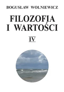 Filozofia i wartości IV - Bogusław Wolniewicz - Filozofia i socjologia - miniaturka - grafika 1