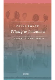 Peter Balko Wtedy w Loszoncu - Powieści i opowiadania - miniaturka - grafika 2