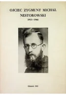 Biografie i autobiografie - Ojciec Zygmunt Michał Nestorowski z zakonu ojców Kapucynów 1915 - 1966 - miniaturka - grafika 1